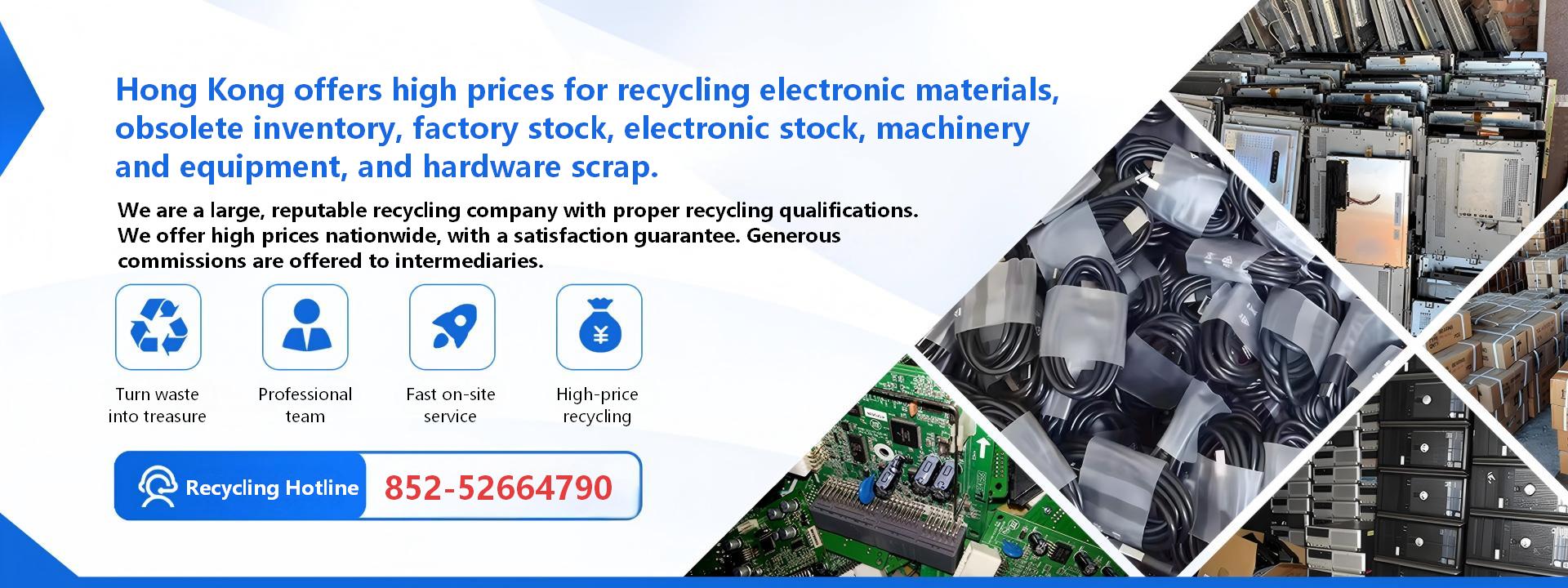 Hong Kong offers high prices for recycling electronic materials, obsolete inventory, factory stock, electronic stock, machinery and equipment, and hardware scrap.
